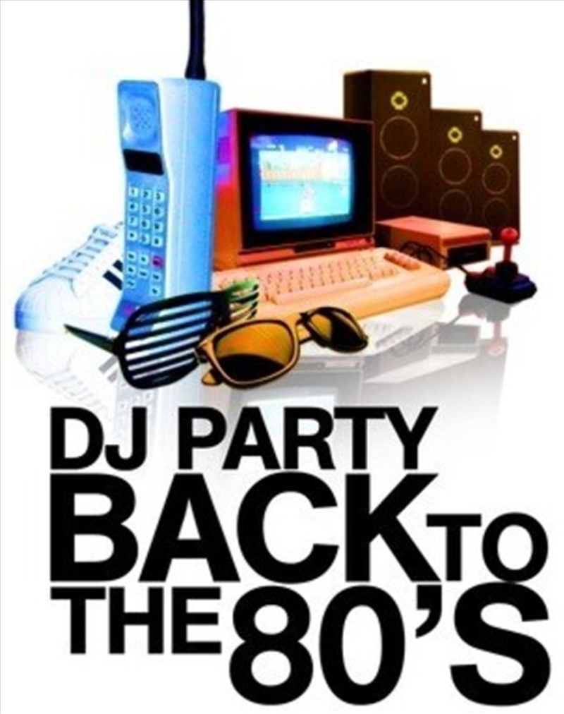V210-2449435-202507030330-00 Back To The 80S - Various: Dj Party Cd Album - Image 1