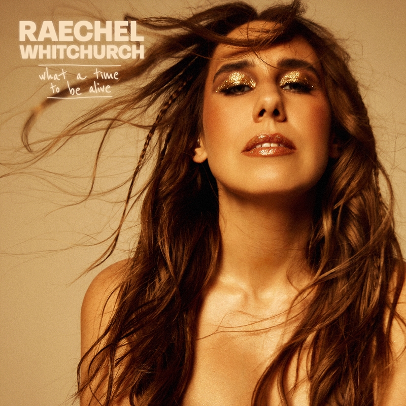 V210-3018582-202507021730-00 What A Time To Be Alive - Raechel Whitchurch Cd Album - Image 1